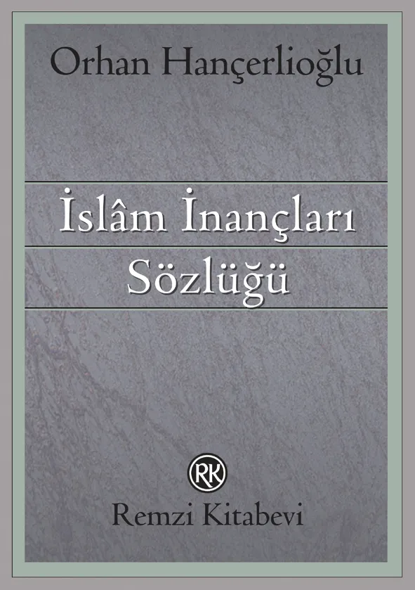 İslâm İnançları Sözlüğü